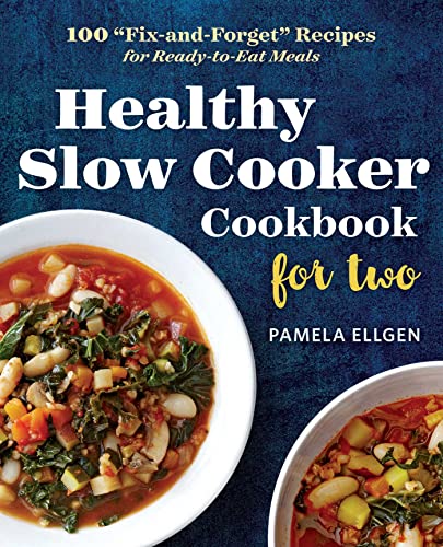 Beispielbild fr Healthy Slow Cooker Cookbook for Two: 100 Fix-And-Forget Recipes for Ready-To-Eat Meals zum Verkauf von WorldofBooks