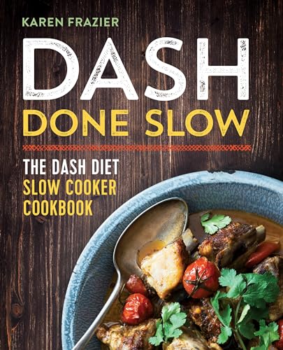 Beispielbild fr DASH Done Slow: The DASH Diet Slow Cooker Cookbook zum Verkauf von Goodwill Books