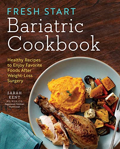 Imagen de archivo de Fresh Start Bariatric Cookbook: Healthy Recipes to Enjoy Favorite Foods After Weight-Loss Surgery a la venta por Goodwill of Colorado