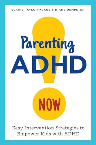 Beispielbild fr Parenting ADHD Now!: Easy Intervention Strategies to Empower Kids with ADHD zum Verkauf von Goodwill of Colorado