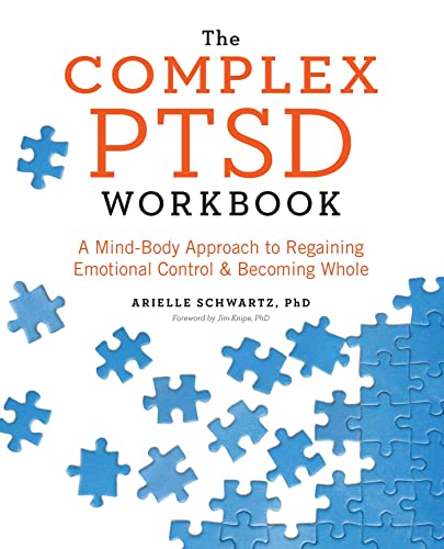 Stock image for The Complex PTSD Workbook: A Mind-Body Approach to Regaining Emotional Control and Becoming Whole for sale by KuleliBooks