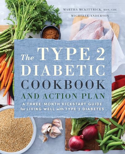 Stock image for The Type 2 Diabetic Cookbook & Action Plan: A Three-Month Kickstart Guide for Living Well with Type 2 Diabetes for sale by Orion Tech