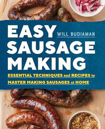 Beispielbild fr Easy Sausage Making: Essential Techniques and Recipes to Master Making Sausages at Home zum Verkauf von Books From California