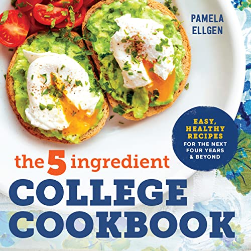 Beispielbild fr The 5-Ingredient College Cookbook: Easy, Healthy Recipes for the Next Four Years & Beyond zum Verkauf von Dream Books Co.