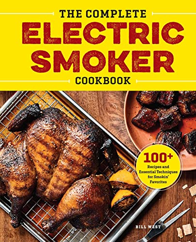 Beispielbild fr The Complete Electric Smoker Cookbook: Over 100 Tasty Recipes and Step-by-Step Techniques to Smoke Just About Everything zum Verkauf von SecondSale
