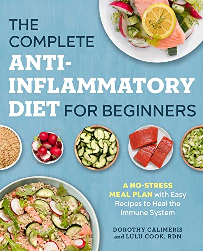 9781623159047: The Complete Anti-Inflammatory Diet for Beginners: A No-Stress Meal Plan with Easy Recipes to Heal the Immune System