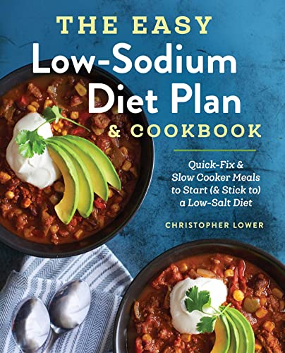 Stock image for The Easy Low Sodium Diet Plan and Cookbook: Quick-Fix and Slow Cooker Meals to Start (and Stick to) a Low Salt Diet for sale by Books-FYI, Inc.