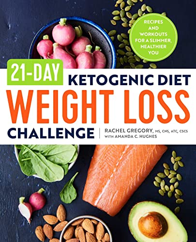 Imagen de archivo de 21-Day Ketogenic Diet Weight Loss Challenge: Recipes and Workouts for a Slimmer, Healthier You a la venta por Gulf Coast Books