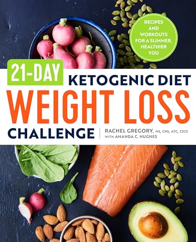 Stock image for 21-Day Ketogenic Diet Weight Loss Challenge: Recipes and Workouts for a Slimmer, Healthier You for sale by Gulf Coast Books