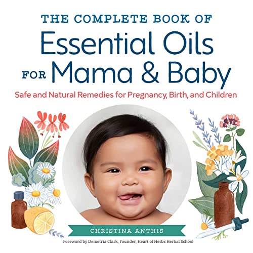 Beispielbild fr The Complete Book of Essential Oils for Mama and Baby zum Verkauf von Blackwell's