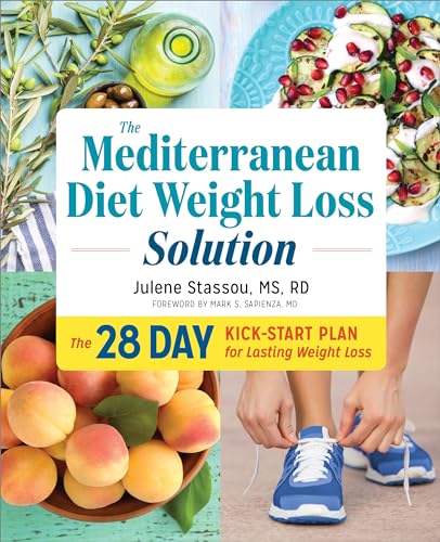 Stock image for The Mediterranean Diet Weight Loss Solution: The 28-Day Kickstart Plan for Lasting Weight Loss for sale by Goodwill of Colorado