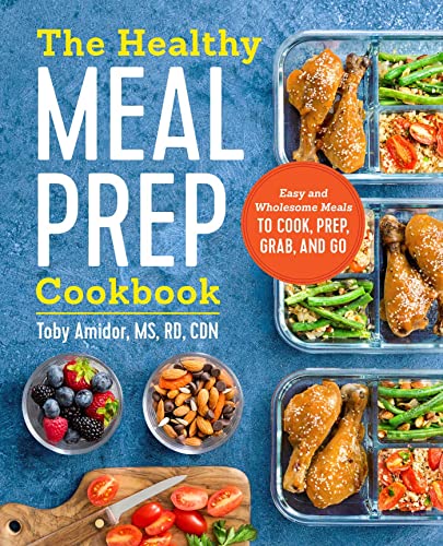 Stock image for The Healthy Meal Prep Cookbook: Easy and Wholesome Meals to Cook, Prep, Grab, and Go for sale by Goodwill of Colorado