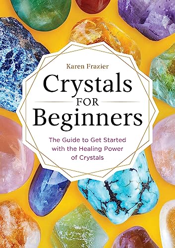 Imagen de archivo de Crystals for Beginners: The Guide to Get Started with the Healing Power of Crystals a la venta por SecondSale