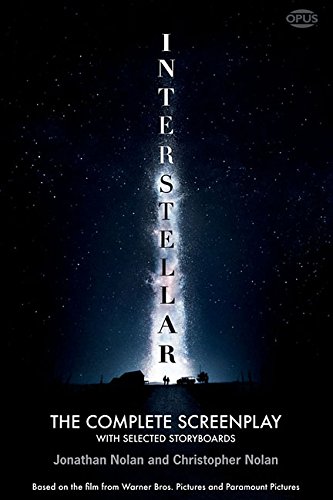 Beispielbild fr Interstellar: The Complete Screenplay with Selected Storyboards (Opus Screenplay Series) zum Verkauf von Dream Books Co.
