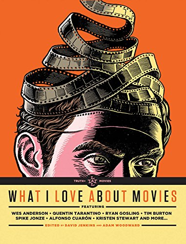 Beispielbild fr What I Love About Movies: An Illustrated Compendium zum Verkauf von KuleliBooks