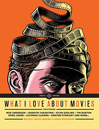 Stock image for What I Love About Movies: An Illustrated Compendium for sale by Your Online Bookstore