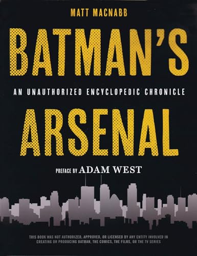 Imagen de archivo de Batman's Arsenal : An Unauthorized Encyclopedic Chronicle a la venta por Better World Books: West