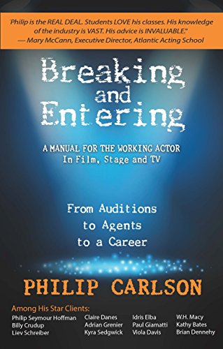 Imagen de archivo de Breaking and Entering: A Manual for the Working Actor: From Auditions to Agents to a Career a la venta por SecondSale