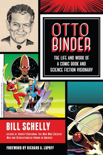 Beispielbild fr Otto Binder: The Life and Work of a Comic Book and Science Fiction Visionary zum Verkauf von Monster Bookshop