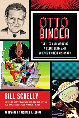 Stock image for Otto Binder: The Life and Work of a Comic Book and Science Fiction Visionary for sale by Books From California