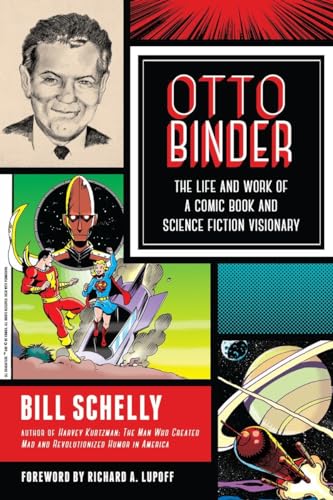 9781623170370: Otto Binder: The Life and Work of a Comic Book and Science Fiction Visionary