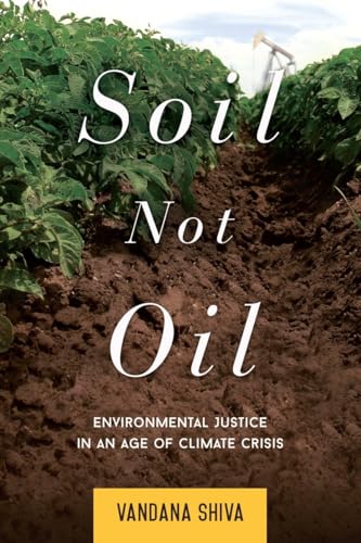 Stock image for Soil Not Oil: Environmental Justice in an Age of Climate Crisis for sale by New Legacy Books