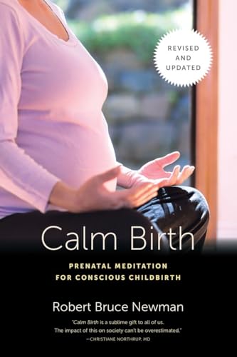 Stock image for Calm Birth, Revised: Prenatal Meditation for Conscious Childbirth for sale by SecondSale