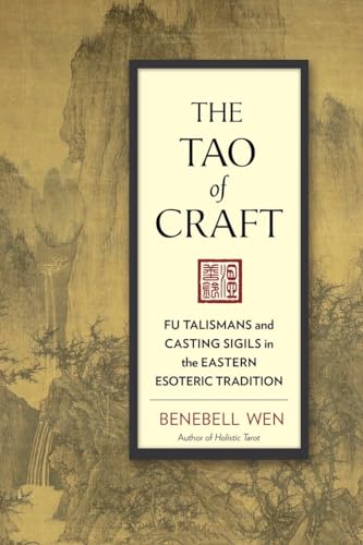 Beispielbild fr Tao of Craft: Fu Talismans and Casting Sigils in the Eastern Esoteric Tradition zum Verkauf von Monster Bookshop