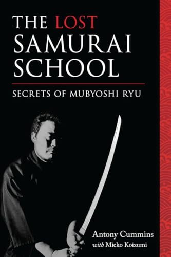 

The Lost Samurai School: Secrets of Mubyoshi Ryu