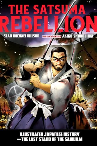 9781623171674: The Satsuma Rebellion: Illustrated Japanese History - The Last Stand of the Samurai