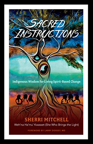 Beispielbild fr Sacred Instructions: Indigenous Wisdom for Living Spirit-Based Change zum Verkauf von Dream Books Co.