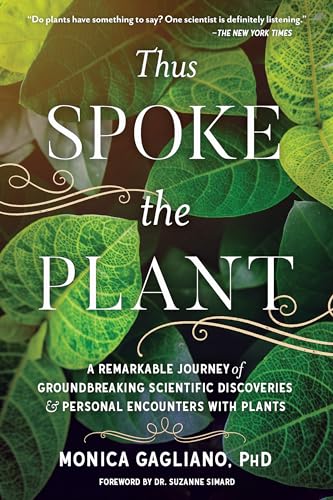 Stock image for Thus Spoke the Plant: A Remarkable Journey of Groundbreaking Scientific Discoveries and Personal Encounters with Plants for sale by HPB Inc.