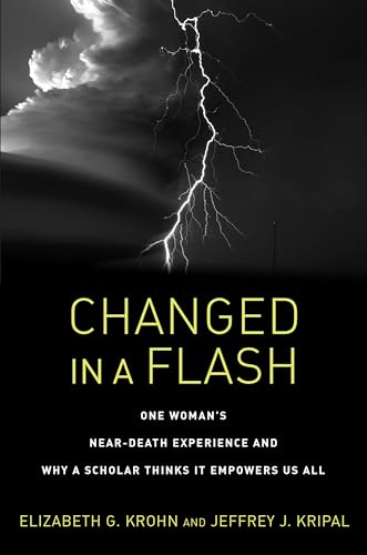 Stock image for Changed in a Flash: One Woman's Near-Death Experience and Why a Scholar Thinks It Empowers Us All for sale by Irish Booksellers