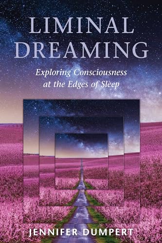 Stock image for Liminal Dreaming: Exploring Consciousness at the Edges of Sleep for sale by Goodwill Books