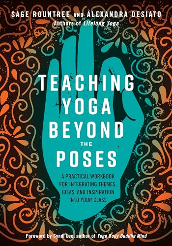 Beispielbild fr Teaching Yoga Beyond the Poses: A Practical Workbook for Integrating Themes, Ideas, and Inspiration into Your Class zum Verkauf von BooksRun