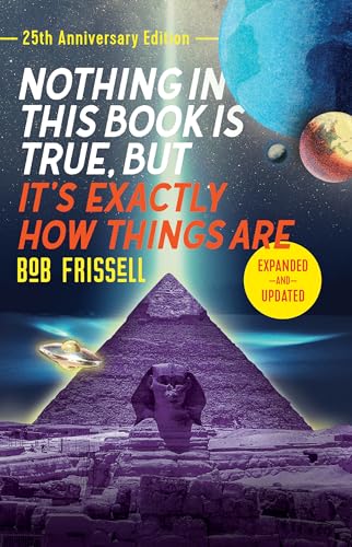 9781623173715: Nothing in This Book Is True, But It's Exactly How Things Are, 25th Anniversary Edition: 25th Anniverary Edition