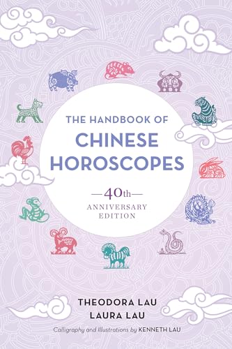 Beispielbild fr The Handbook of Chinese Horoscopes: 40th Anniversary Edition zum Verkauf von CJ's Books