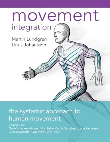 Imagen de archivo de Movement Integration: The Systemic Approach to Human Movement a la venta por WorldofBooks