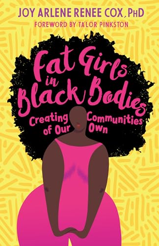 Stock image for Fat Girls in Black Bodies: Creating Communities of Our Own for sale by SecondSale