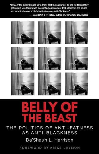 9781623175979: Belly of the Beast: The Politics of Anti-Fatness as Anti-Blackness