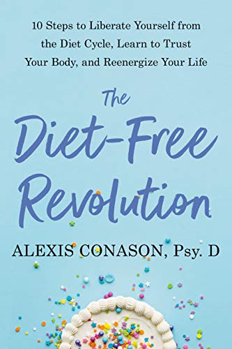 Beispielbild fr The Diet-Free Revolution : 10 Steps to Free Yourself from the Diet Cycle with Mindful Eating and Radical Self-Acceptance zum Verkauf von Better World Books