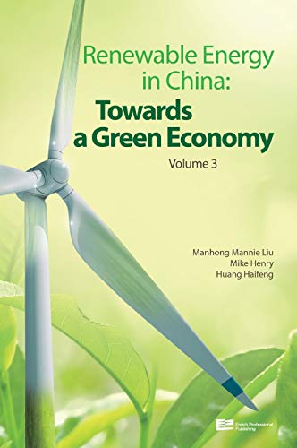Stock image for Renewable Energy In China: Towards A Green Economy: Towards A Green Economy (Volume 3) for sale by Wonder Book