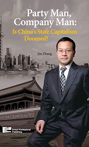 Stock image for Party Man, Company Man : Is China's State Capitalism Doomed? for sale by Better World Books: West
