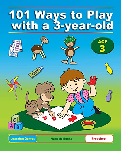 Stock image for 101 Ways to Play with a 3-year-old (British version): Educational Fun for Toddlers and Parents: Volume 2 (Learning Games) for sale by WorldofBooks