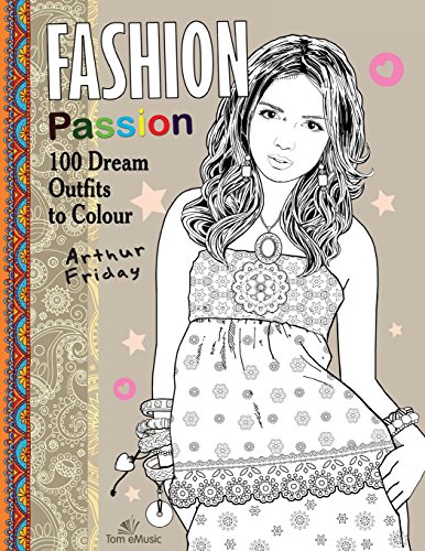 Imagen de archivo de Fashion Passion: 100 Dream Outfits to Colour a la venta por WorldofBooks