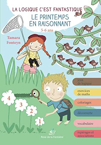 Stock image for Le printemps en raisonnant: LA LOGIQUE C'EST FANTASTIQUE (French Edition) for sale by GF Books, Inc.