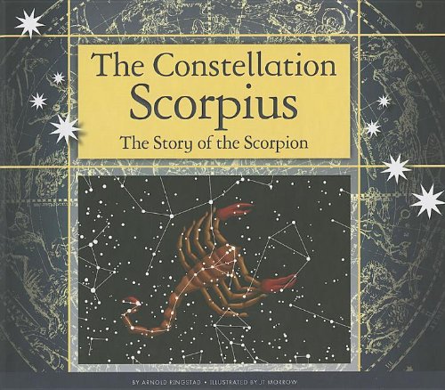 Beispielbild fr The Constellation Scorpius : The Story of the Scorpion zum Verkauf von Better World Books