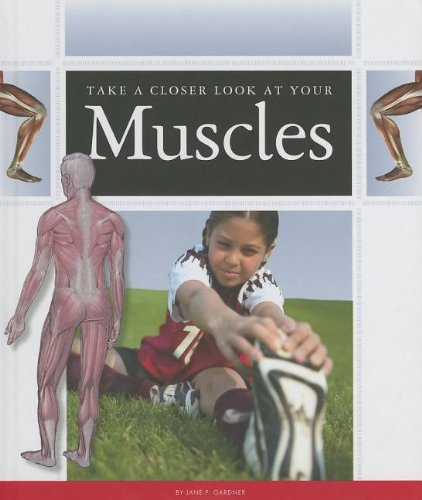 Beispielbild fr Take a Closer Look at Your Muscles zum Verkauf von Better World Books