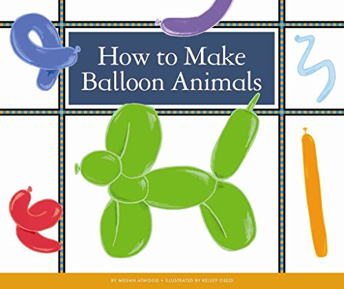 Imagen de archivo de How to Make Balloon Animals a la venta por Better World Books