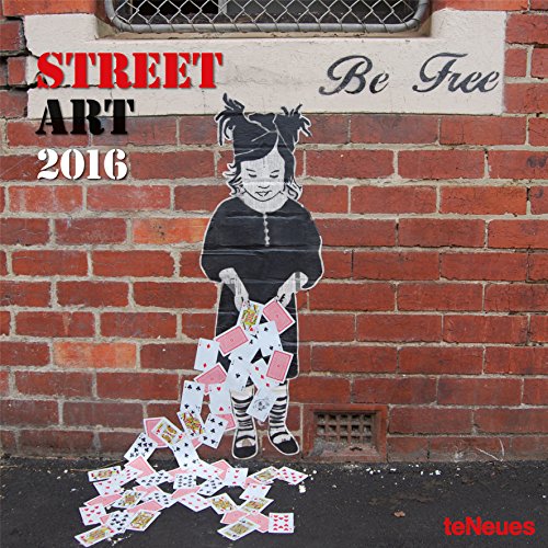 9781623255862: Street Art 2016 Calendar: Be Free